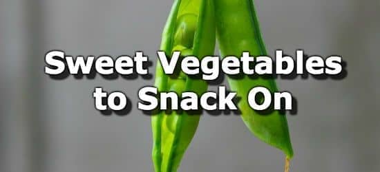 The Five Sweetest Vegetables You Can Snack On